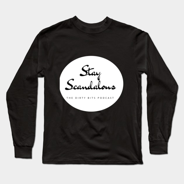 Stay Scandalous (White) Long Sleeve T-Shirt by DirtyBits